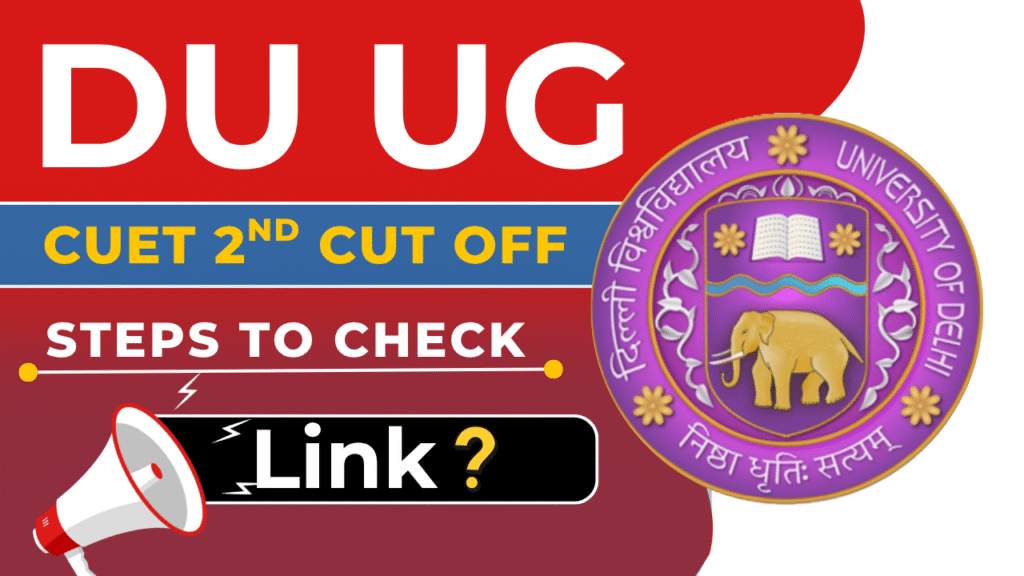 DU UG Second Cut Off 2025 [SOON] – CUET Seat Allotment List @ugadmission.uod.ac.in