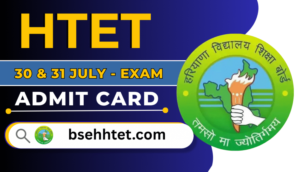 HTET Admit Card 2025 Released at bseh.org.in for July 30-31 Exams