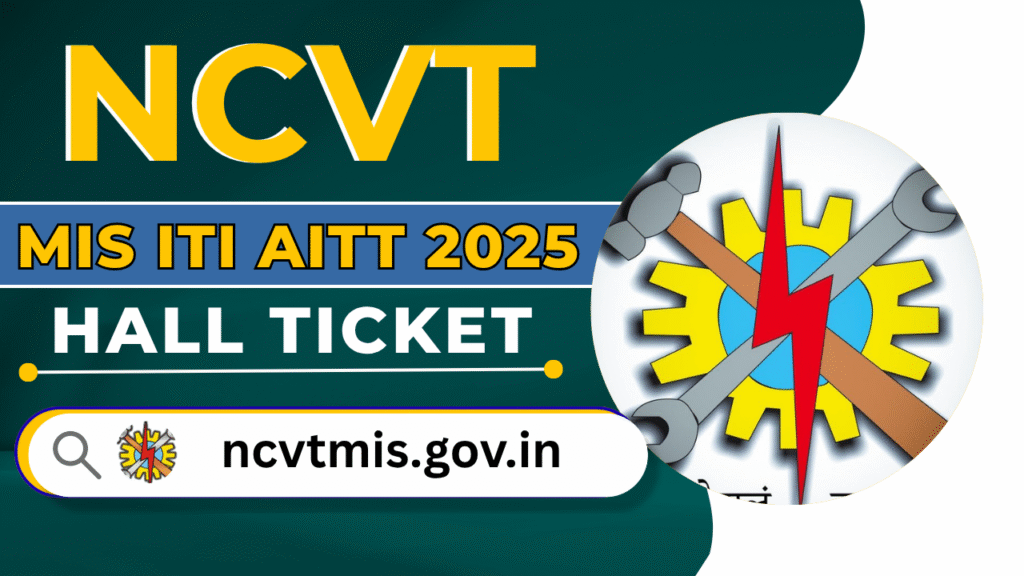 NCVT MIS ITI Hall Ticket 2025